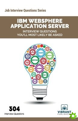 IBM WebSphere Application Server Interview Questions You'll Most Likely Be Asked
