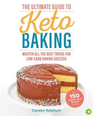 Ultimate Guide To Keto Baking