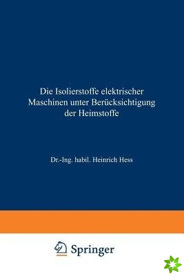 Die Isolierstoffe Elektrischer Maschinen Unter Berucksichtigung Der Heimstoffe