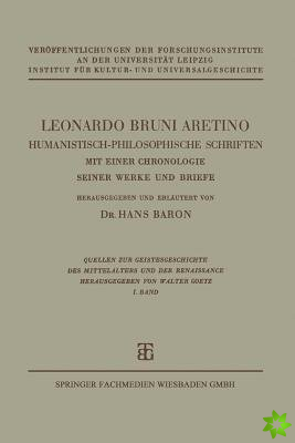 Leonardo Bruni Aretino. Humanistisch-Philosophische Schriften