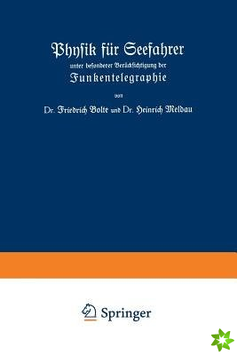 Physik Fur Seefahrer Unter Besonderer Berucksichtigung Der Funkentelegraphie