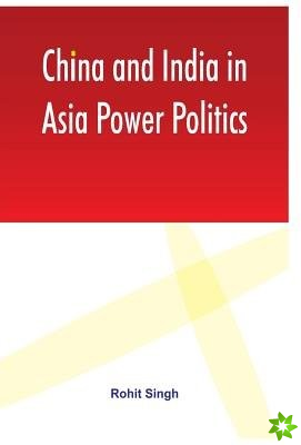 China and India in Asia Power Politics