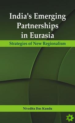 India's Emerging Partnerships in Eurasia