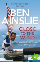 Ben Ainslie: Close to the Wind