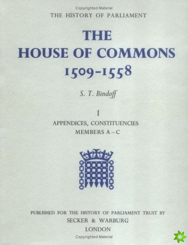 History of Parliament: The House of Commons, 1509-1558 [3 vols]