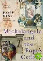 Michelangelo And The Pope's Ceiling