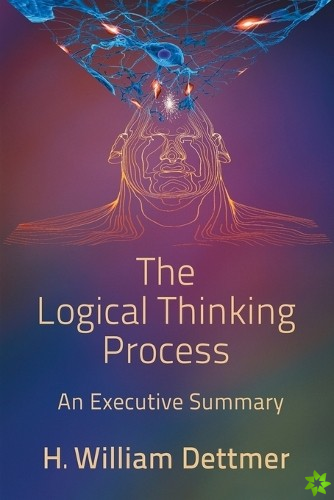Logical Thinking Process - An Executive Summary