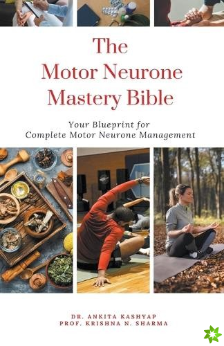 Motor Neurone Mastery Bible