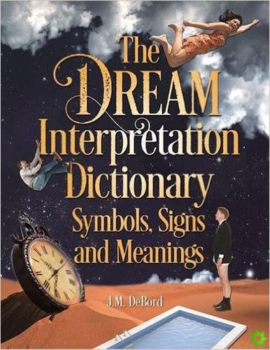 Dream Interpretation Dictionary: Symbols, Signs, And Meanings