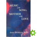 Music and Song, Mother and Love