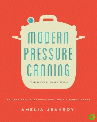 Modern Pressure Canning