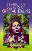 American Indian Secrets of Crystal Healing