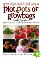 Grow Your Own Fruit and Veg in Plot, Pots or Growbags