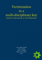 Victimization in a Multidisciplinary Key: Recent Advances in Victimology