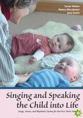 Singing and Speaking the Child Into Life