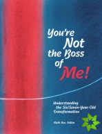 You're Not The Boss of Me!