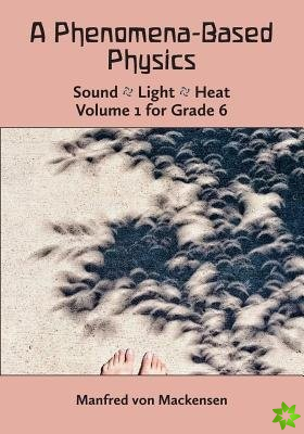 Phenomena-Based Physics: Sound, Light, Heat