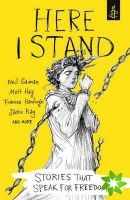 Here I Stand: Stories that Speak for Freedom