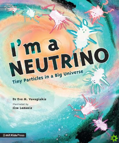 I'm a Neutrino: Tiny Particles in a Big Universe