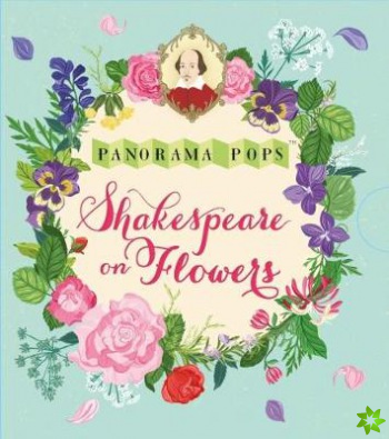 Shakespeare on Flowers: Panorama Pops