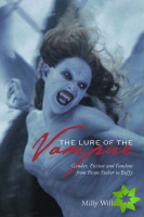 Lure of the Vampire  Gender, Fiction and Fandom from Bram Stoker to Buffy