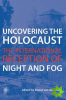 Uncovering the Holocaust  The International Reception of Night and Fog