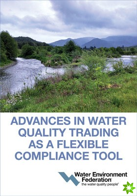 Advances in Water Quality Trading as a Flexible Compliance Tool