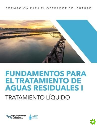 Fundamentos para el tratamiento de aguas residuales I  Tratamiento liquido