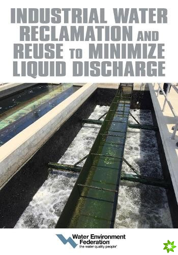 Industrial Water Reclamation and Reuse to Minimize Liquid Discharge