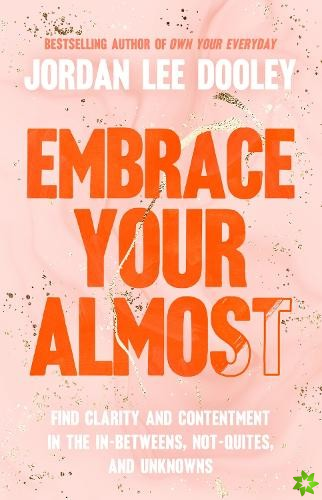 Embrace Your Almost