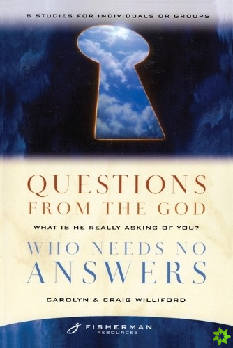 Questions from the God who Needs No Answers (Fisherman Resource Studies)