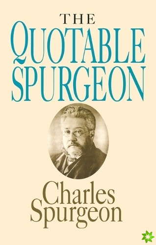 Quotable Spurgeon (Topical Illustrations)