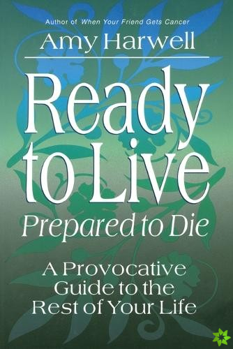 Ready to Live Prepared to Die