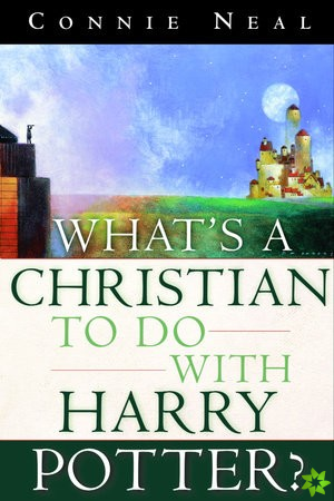 What's a Christian to Do with Harry Potter