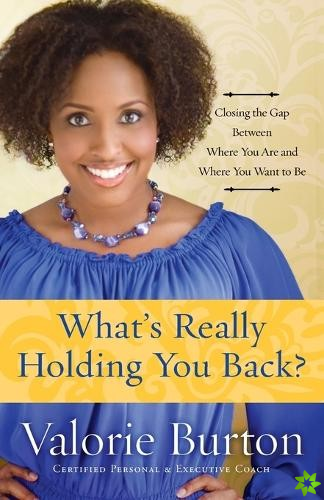 What's Really Holding you Back?