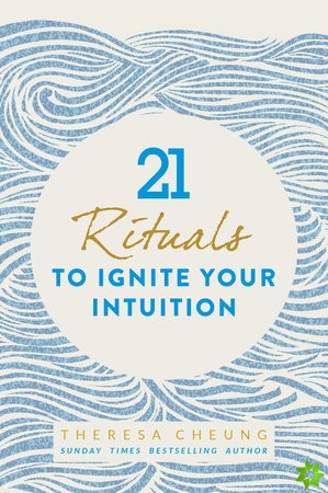21 Rituals to Ignite Your Intuition