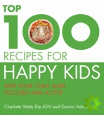Top 100 Recipes for Happy Kids