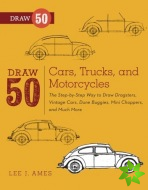 Draw 50 Cars, Trucks, and Motorcycles