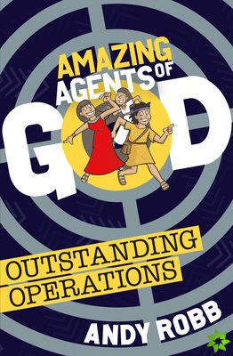 Amazing Agents of God: Outstanding Operations