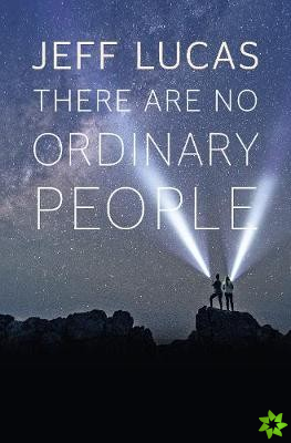 There Are No Ordinary People