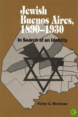 Jewish Buenos Aires, 1890- 1939