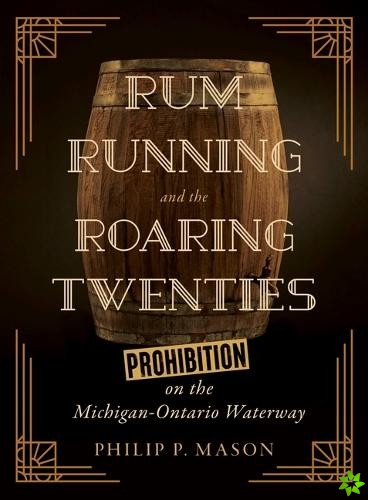Rum Running and the Roaring Twenties