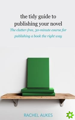 Tidy Guide to Publishing Your Novel