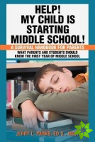 Help! My Child Is Starting Middle School!