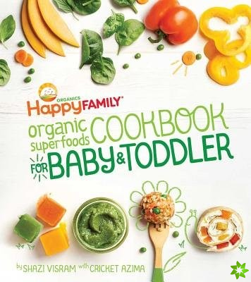 Happy Family Organic Superfoods Cookbook for Baby and Toddler