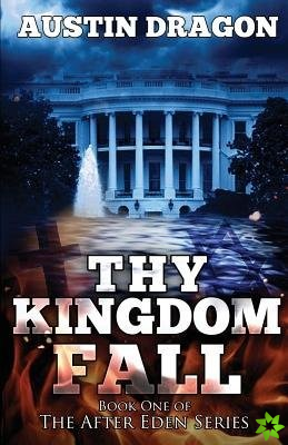 Thy Kingdom Fall (After Eden Series, Book 1)