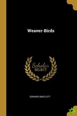 Weaver-Birds