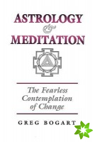 Astrology and Meditation - the Fearless Contemplation of Change