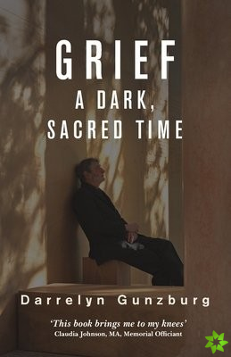 Grief: A Dark, Sacred Time