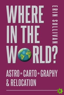 Where in the World? Astro*Carto*Graphy & Relocation